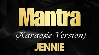 Mantra  Karaoke with Lyrics  JENNIE [upl. by Ahsiuqal]