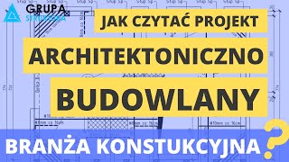 Jak czytać projekt architektoniczno  budowlany  CZĘŚĆ 2  KONSTRUKCJA [upl. by Aihseuqal261]