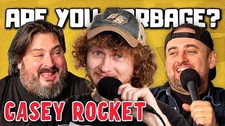 Are You Garbage Comedy Podcast Casey Rocket [upl. by Uhayile]