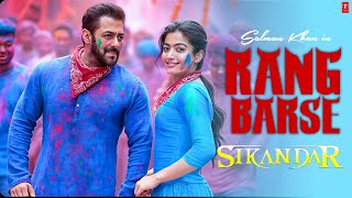 Rang Barse Song  Sikandar  Salman Khan Rashmika Mandana Sajid  T series [upl. by Pence]