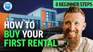 How To Buy Your First Rental 8 Beginner Steps [upl. by Dinesh848]