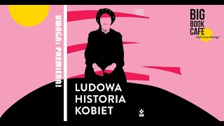 LUDOWA HISTORIA KOBIET Uwaga premiera I Big Book Cafe Dąbrowskiego [upl. by Lorenzo181]