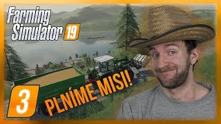 PLNÍME MISI  Farming Simulator 19 03 [upl. by Mikiso]