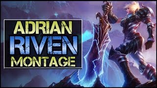 Adrian Riven Montage  Best Riven Plays [upl. by Pomeroy]