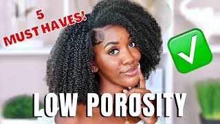 5 MUST HAVES FOR LOW POROSITY HAIR  Key To Successful Hair GROWTH [upl. by Petr]