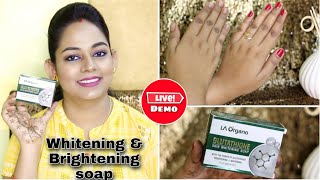 Glutathione skin whitening and brightening soap review amp Live demo  LA Organo [upl. by Weidman]