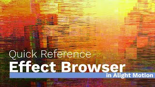 Effect Browser  Quick Reference  Alight Motion [upl. by Eirojam]