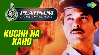 Platinum song of the day  Kuchh Na Kaho  कुछ ना कहो  15th February  RD Burman [upl. by Ednalrim]