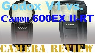 Canon 600EX IIRT vs Godox V1 Flash [upl. by Nilyam]