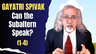 Spivak quotCan the Subaltern speakquot Part 14 [upl. by Lais]