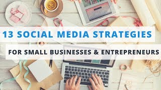 13 Proven Social Media Marketing Tips for Small Businesses amp Entrepreneurs [upl. by Kwei43]