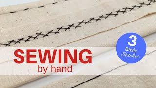 SEWING BY HAND  3 Basic Stitches  Simple and Straightforward [upl. by Notaes]