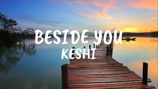 Keshi  Beside You  Lyrics [upl. by Jerrie]