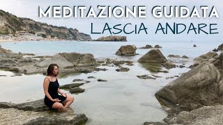 Meditazione Guidata ● LASCIA ANDARE ⎮10 minuti di quiete [upl. by Ludovika]