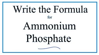 How to Write the Formula for Ammonium phosphate [upl. by Cacia687]