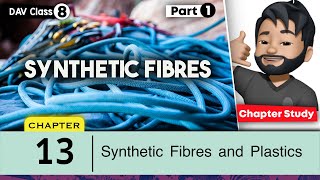 Chapter 13  Synthetic Fibres and Plastics  Class 8 DAV Science  Chapter Study Part 1 🔥🔥🔥 [upl. by Yesnel]