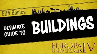 EU4 Basics  The Ultimate Guide to Buildings  Which are the best buildings in game  Tutorial [upl. by Nanyk]