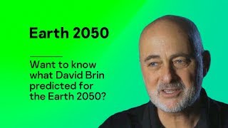 Want to know what David Brin predicted for the Earth 2050 [upl. by Alemahs]