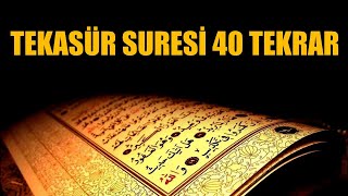 Tekasür Suresi 40 Tekrar [upl. by Ellenhoj98]