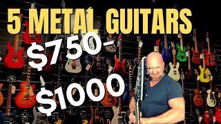 5 Metal Guitars Between 7501000 [upl. by Nairdad]