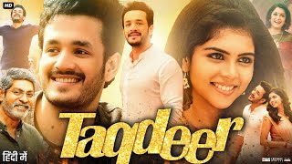 Taqdeer Full Movie In Hindi Dubbed  Akhil Akkineni  Kalyani Priyadarshan  Review amp Facts HD [upl. by O'Shee129]