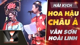 VAN SON 😊 Live Show 10 Hài Kịch  Hoa Hậu Châu Á  Vân Sơn  Hoài Linh [upl. by Nivart]