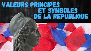 VALEURS PRINCIPES ET SYMBOLES DE LA REPUBLIQUE FRANCAISE [upl. by Wakeen]