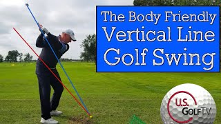 The Body Friendly Golf Swing That Gives You More Freedom VERTICAL LINE SWING [upl. by Aoh940]