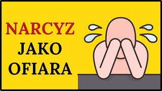 Jak narcyz wykorzystuje pozycje ofiary [upl. by Nonarb697]