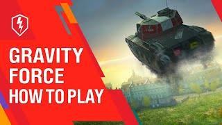 WoT Blitz Gravity Force How to Play [upl. by Eanahs449]