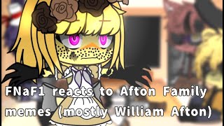 FNaF1 reacts to Afton Family memes Mostly William Afton memes [upl. by Dor]