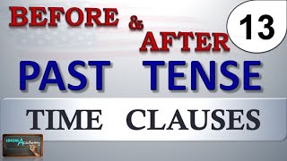 ADVERB CLAUSES  Time Clauses  BEFORE amp AFTER Clausulas adverbiales de tiempo Lección 13 [upl. by Nylad]