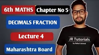 6th Maths  Chapter 5 Decimals Fractions  Lecture 4 Maharashtra board [upl. by Haase]