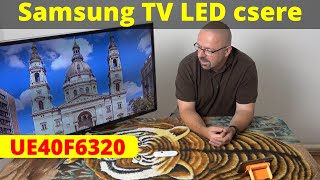 Samsung TV LED csere  UE40F6320 [upl. by Ivel]