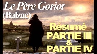 quotLe Père Goriotquot Balzac  Résumé Partie III amp IV [upl. by Hareemas944]