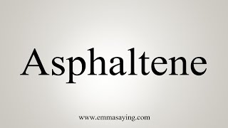 How To Say Asphaltene [upl. by Sirc]