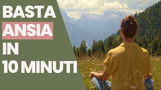 Calma l’ANSIA in 10 MINUTI I Meditazione guidata per stare meglio [upl. by Eibrad]