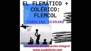 EL FLEMÁTICO  COLÉRICO  FLEMCOL [upl. by Bogosian]