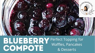 EASY BLUEBERRY COMPOTE  NO CORNSTARCH Recipe [upl. by Westney]