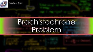 The Brachistochrone Problem and Solution  Calculus of Variations [upl. by Aronoff]